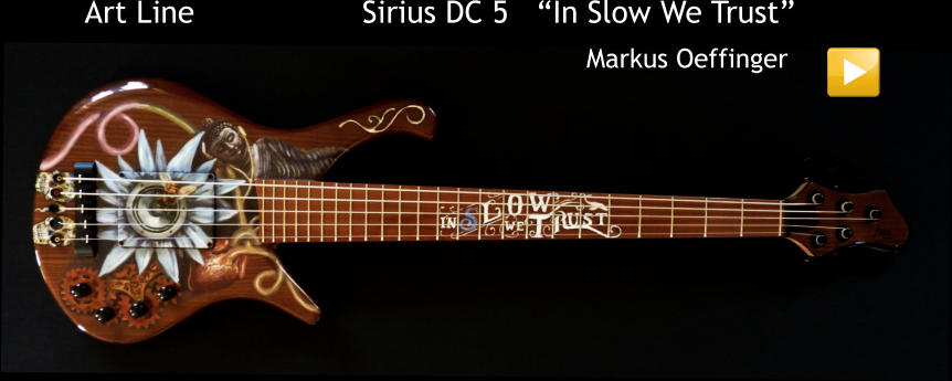 Art Line                  Sirius DC 5   “In Slow We Trust”                            Markus Oeffinger