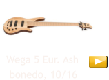 Wega 5 Eur. Ash    bonedo, 10/16